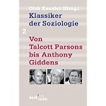 Klassiker der Soziologie 2. Von Talcott Parsons bis Pierre Bourdieu. book cover