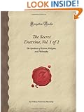The Secret Doctrine, Vol. 1 of 2: The Synthesis of Science, Religion, and Philosophy (Forgotten Books)