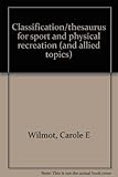 Classification/thesaurus for sport and physical recreation (and allied topics)