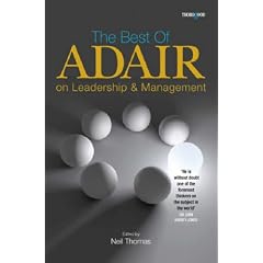 The Best of Adair on Leadership and Management
