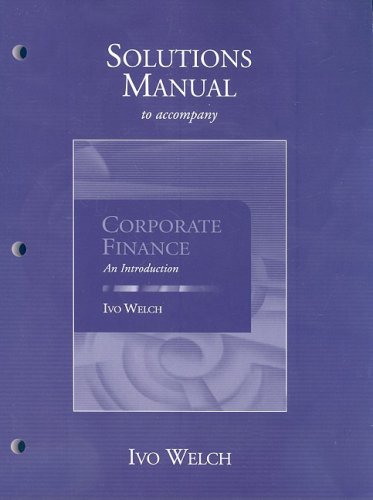 Solutions Manual for Corporate Finance: An Introduction