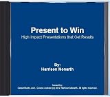 Present to Win: High Impact Presentations that Get Results (Multimedia CD)