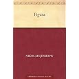 Figura (German Edition) Nikolai Semjonowitsch Ljesskow