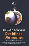 Produkt-Bild: Der blinde Uhrmacher: Warum die Erkenntnisse der Evolutionstheorie zeigen, da&szlig; das Universum nicht durch Design entstanden ist