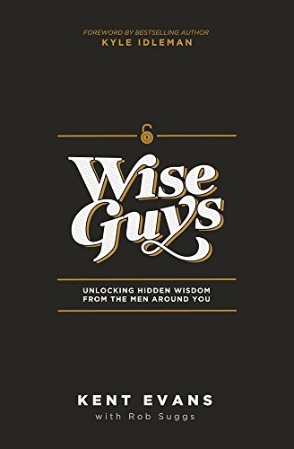 Wise Guys: Unlocking Hidden Wisdom from the Men Around You
