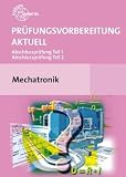 Produkt-Bild: Pr&uuml;fungsvorbereitung aktuell Mechatronik: Abschlusspr&uuml;fung Teil 1 und Teil 2