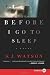 Books : Before I Go To Sleep Lp: A Novel