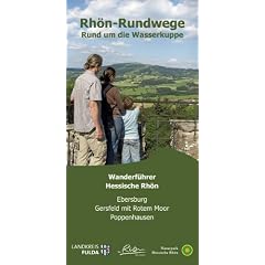 Rh�n Rundweg Wanderf�hrer Rund um die Wasserkuppe.: Die 51 Rundwandertouren der Orten Ebersburg, Gersfeld mit Rotem Moor und Poppenhausen sind n�her ... Gersfeld mit Rotem Moor, Poppenhausen