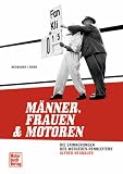 Produkt-Bild: M&auml;nner, Frauen und Motoren: Die Erinnerungen des Mercedes-Rennleiters Alfred Neubauer
