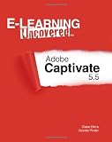 E-Learning Uncovered: Adobe Captivate 5.5
