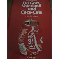 F�r Gott, Vaterland und Coca-Cola (Die unautorisierte Geschichte der Coca-Cola Company)