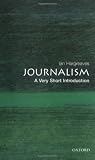 Journalism: A Very Short Introduction (Very Short Introductions)
