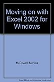 Moving on with-- Microsoft Excel 2002 for Windows