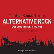 The Alan Cross Guide to Alternative Rock Vol. 3 | [Alan Cross]