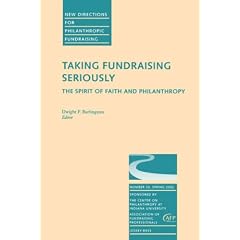 Taking Fundraising Seriously: The Spirit of Faith and Philanthropy (JB PF Single Issue Philanthropic Fundraising)