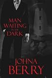 Man Waiting in the Dark