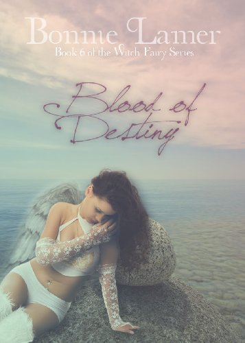 Blood of Destiny: Book 6 of The Witch Fairy Series