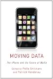 Moving Data: The iPhone and the Future of Media