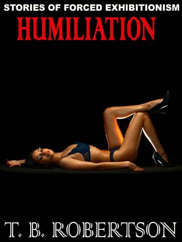 HUMILIATION: Stories of Exhibitionism
