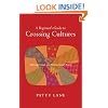 A Beginner's Guide to Crossing Cultures: Making Friends in a Multicultural World