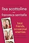 Best Friends, Occasional Enemies: The Lighter Side of Life as a Mother and Daughter