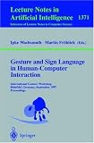 Gesture and Sign Language in Human-Computer Interaction: International Gesture Workshop, Bielefeld, Germany, September 17-19, 1997, Proceedings (Lecture ... / Lecture Notes in Artificial Intelligence)