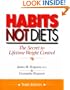 Habits Not Diets: The Secret to Lifetime Weight Control