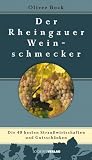 Der Rheingauer Weinschmecker: Die 40 besten Strau&szlig;wirtschaften und Gutssch&auml;nken - Oliver Bock
