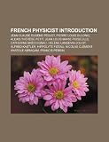 French physicist Introduction: Jean Claude Eugène Péclet, Pierre Louis Dulong, Alexis Thérèse Petit, Jean Louis Marie Poiseuille