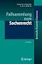 Fallsammlung zum Sachenrecht (Juristische ExamensKlausuren)