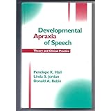 developmental apraxia of speech theory and clinical practice