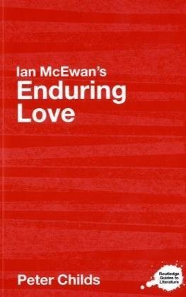Ian McEwan's "Enduring Love" (Routledge Guides to Literature)