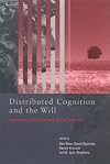 Distributed Cognition and the Will: Individual Volition and Social Context (Bradford Books)