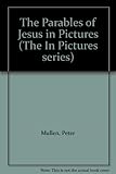 The parables of Jesus in pictures