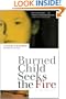 Burned Child Seeks the Fire
