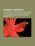 Runway Overruns: Air France Flight 358, Tam Airlines Flight 3054, Garuda Indonesia Flight 200, One-Two-Go Airlines Flight 269-