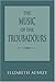The Music of the Troubadours (Music: Scholarship and Performance)