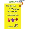 Gospels of Wonder (and Despair): The Choice and Ascent to Be Authentikally Human (Paradox and the Human Learning)