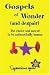 Gospels of Wonder (and Despair): The Choice and Ascent to Be Authentikally Human (Paradox and the Human Learning)