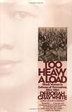Too Heavy a Load: Black Women in Defense of Themselves, 1894-1994