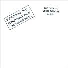 Something Old Something New Something Borrowed...: the Official Squire Fan Club Album