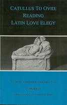 Catullus to Ovid: Reading Latin Love Elegy (BCP Paperback)