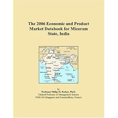 The 2006 Economic and Product Market Databook for Mizoram State, India