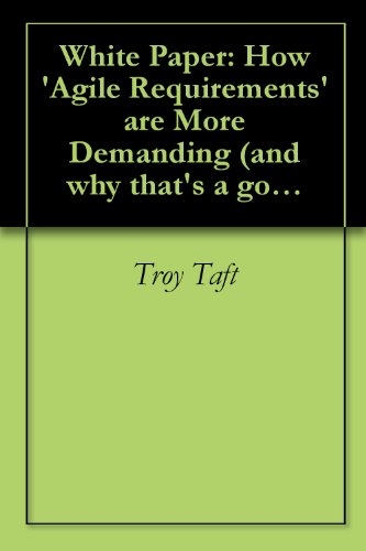 White Paper: How 'Agile Requirements' are More Demanding (and why that's a good thing)