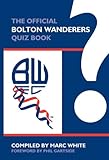The official Bolton Wanderers quiz book