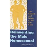 Reinventing the Male Homosexual: The Rhetoric and Power of the Gay Gene (Race, Gender, and Science)von "Robert Alan Brookey"