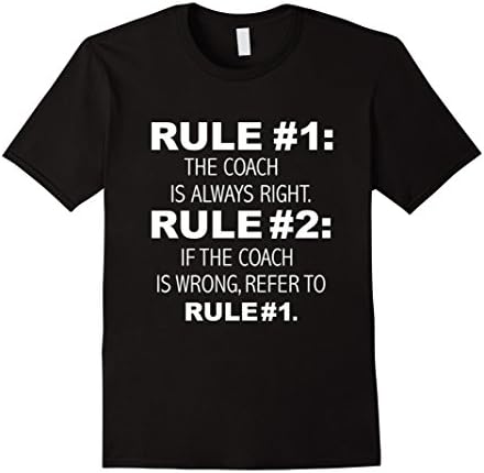Men's Coach is Always Right, Never Wrong Funny T-shirt Sports  2XL Black