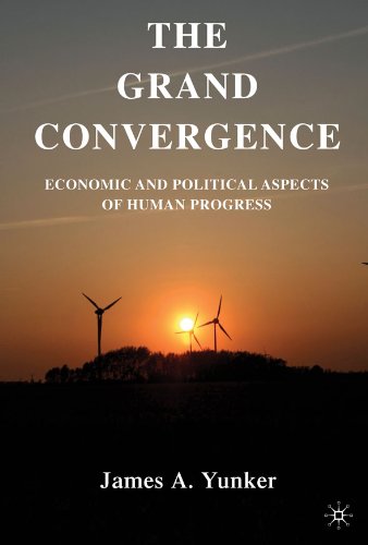The Grand Convergence: Economic and Political Aspects of Human Progress