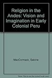 Religion in the Andes : vision and imagination in early colonial Peru