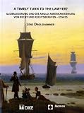 A Timely Turn to the Lawyer?: Globalisierung und die Anglo-Amerikanisierung von Recht und Rechtsberufen - Essays - Jens Drolshammer